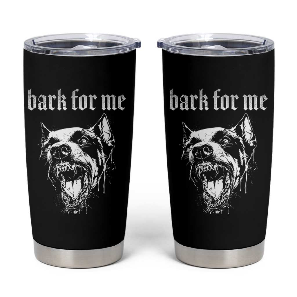 Bark For Me Tumbler Cup Gothic Dog Graphic
