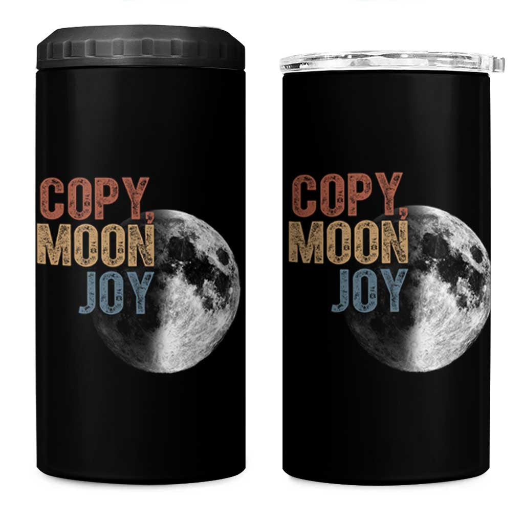 Copy Moon Joy 4 in 1 Can Cooler Tumbler Funny Lunar Quote Graphic