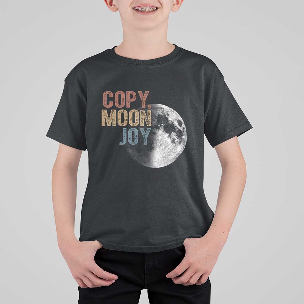 Copy Moon Joy T Shirt For Kid Funny Lunar Quote Graphic