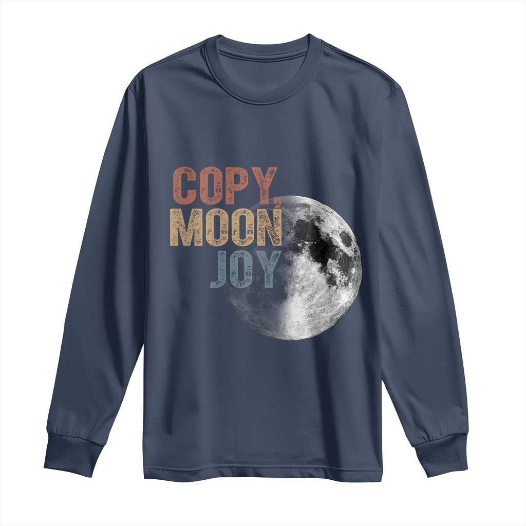 Copy Moon Joy Long Sleeve Shirt Funny Lunar Quote Graphic