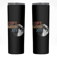 Copy Moon Joy Skinny Tumbler Funny Lunar Quote Graphic