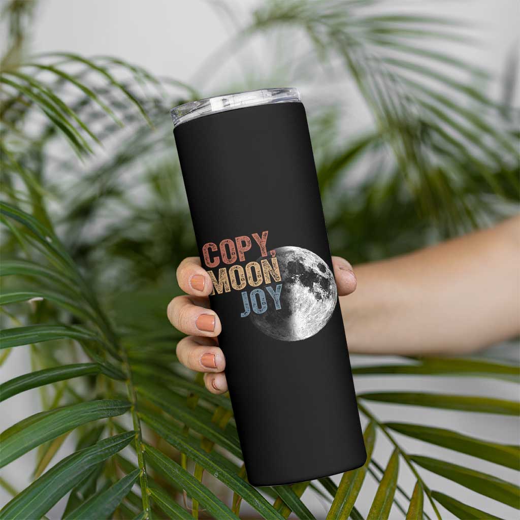 Copy Moon Joy Skinny Tumbler Funny Lunar Quote Graphic