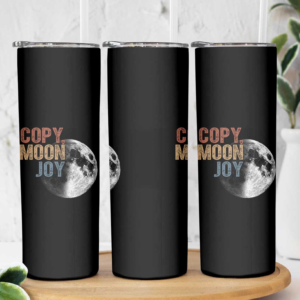 Copy Moon Joy Skinny Tumbler Funny Lunar Quote Graphic