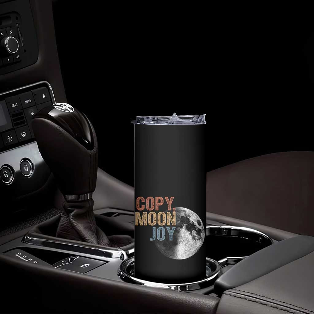 Copy Moon Joy Skinny Tumbler Funny Lunar Quote Graphic