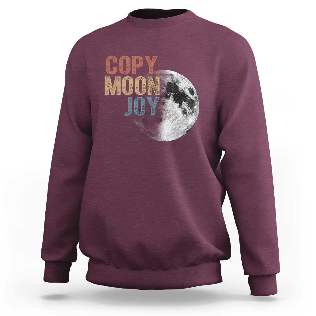 Copy Moon Joy Sweatshirt Funny Lunar Quote Graphic