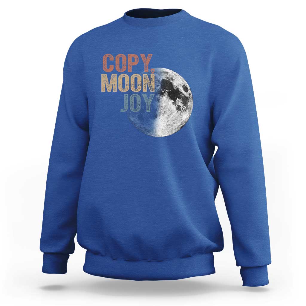 Copy Moon Joy Sweatshirt Funny Lunar Quote Graphic