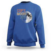 Copy Moon Joy Sweatshirt Funny Lunar Quote Graphic