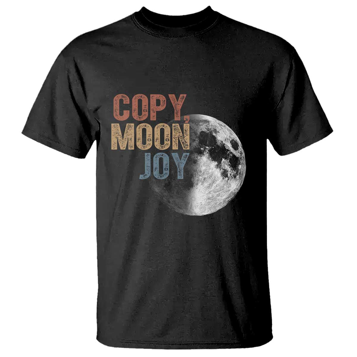 Copy Moon Joy T Shirt Funny Lunar Quote Graphic