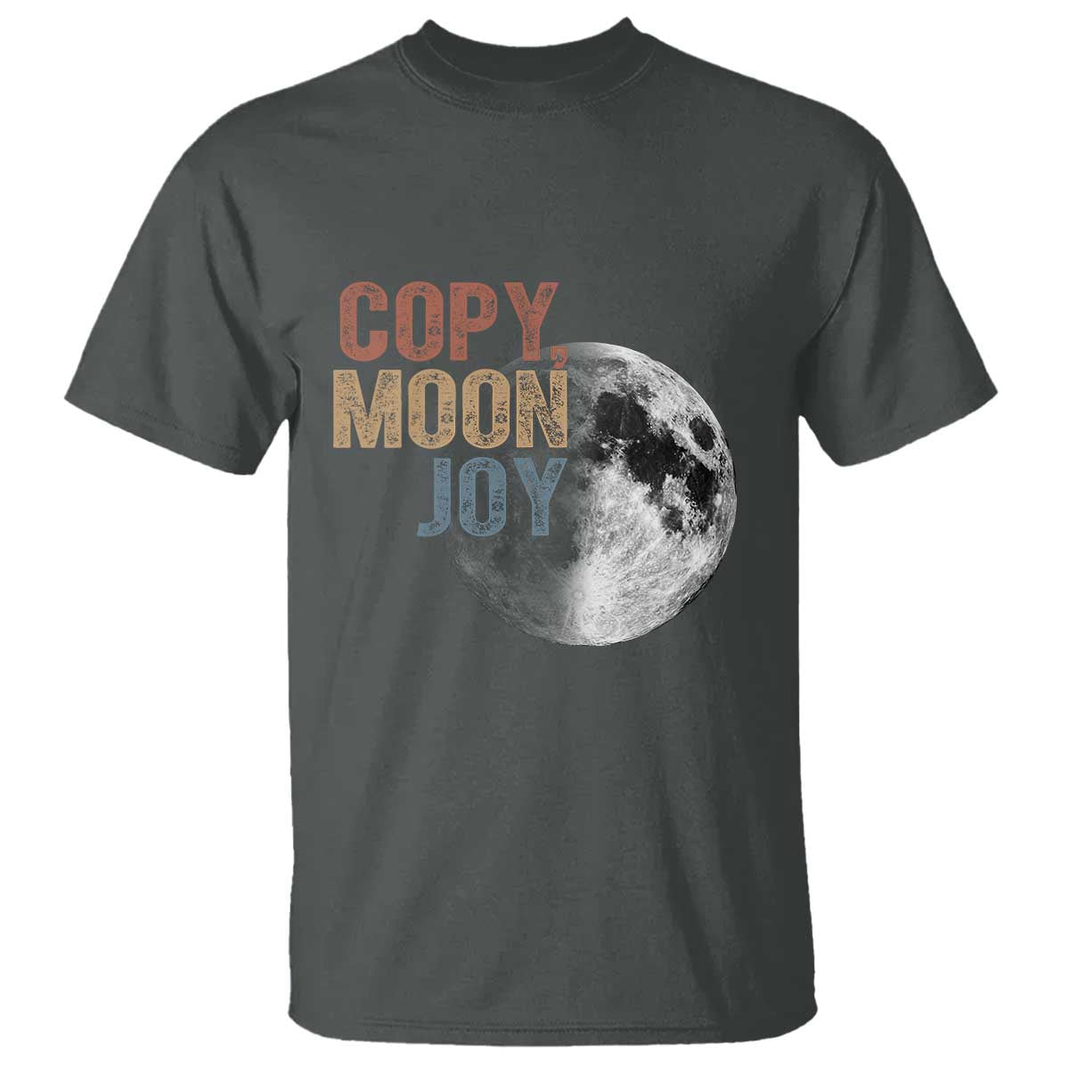 Copy Moon Joy T Shirt Funny Lunar Quote Graphic