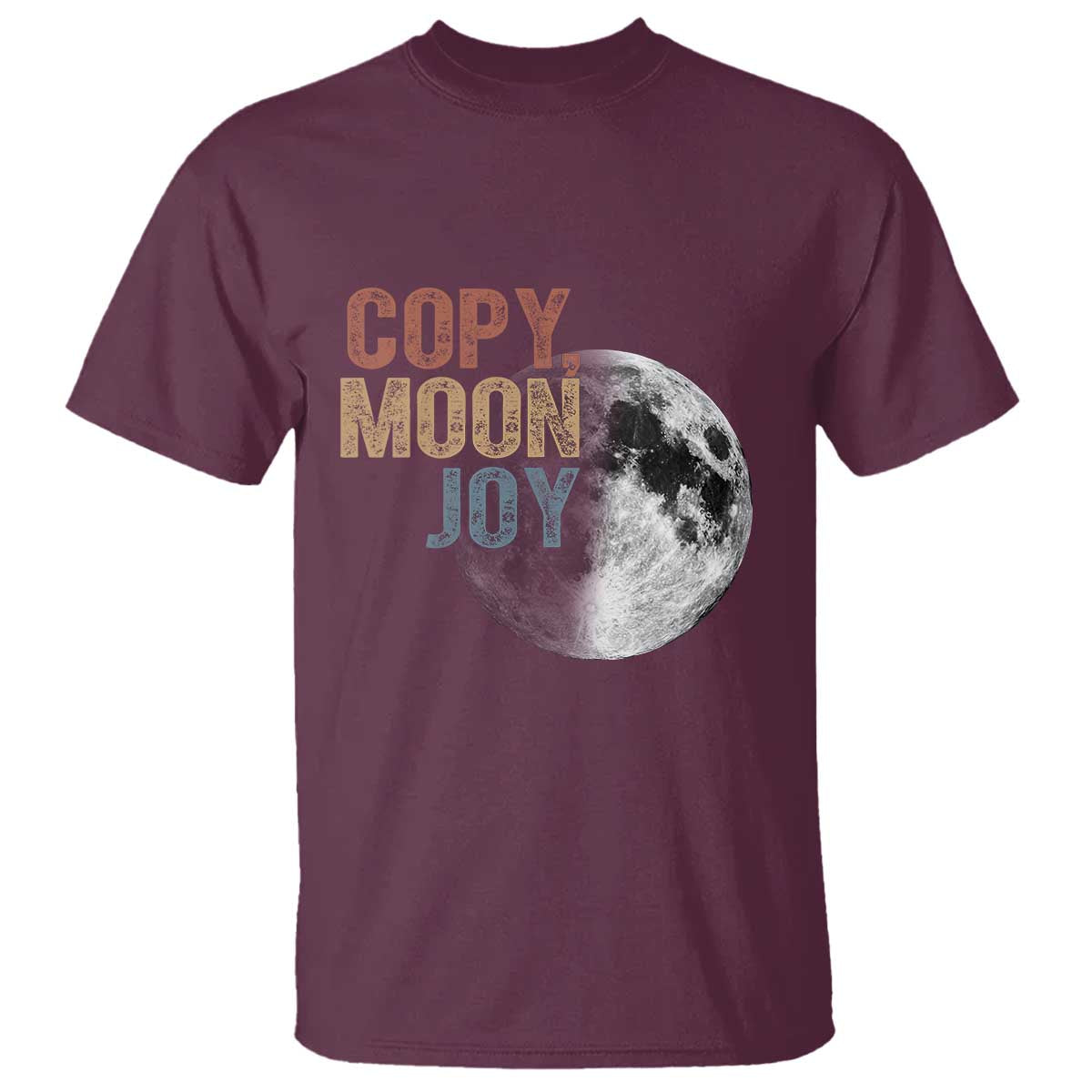 Copy Moon Joy T Shirt Funny Lunar Quote Graphic