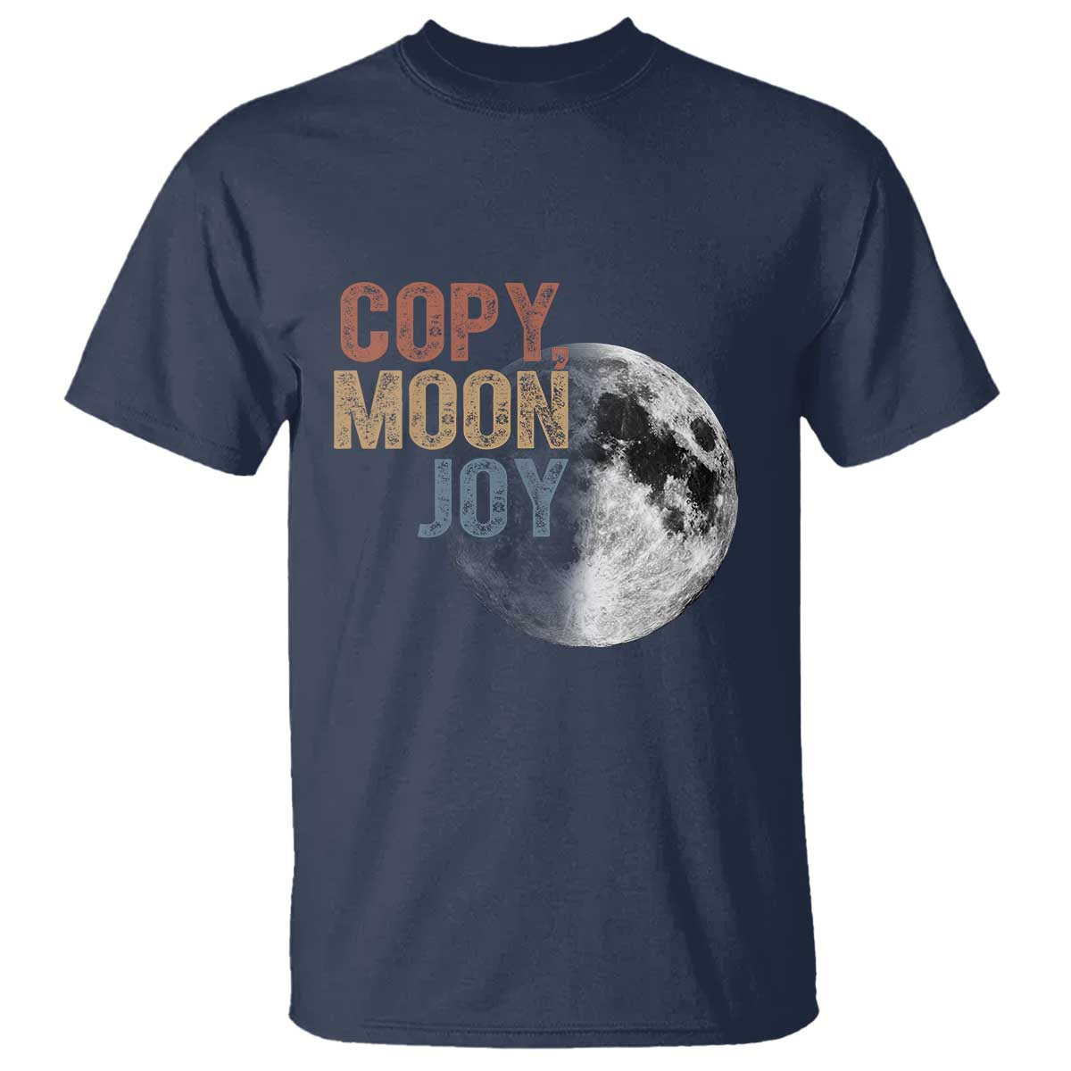 Copy Moon Joy T Shirt Funny Lunar Quote Graphic