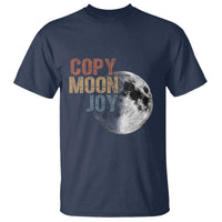 Copy Moon Joy T Shirt Funny Lunar Quote Graphic