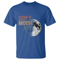 Copy Moon Joy T Shirt Funny Lunar Quote Graphic