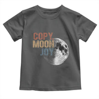 Copy Moon Joy Toddler T Shirt Funny Lunar Quote Graphic