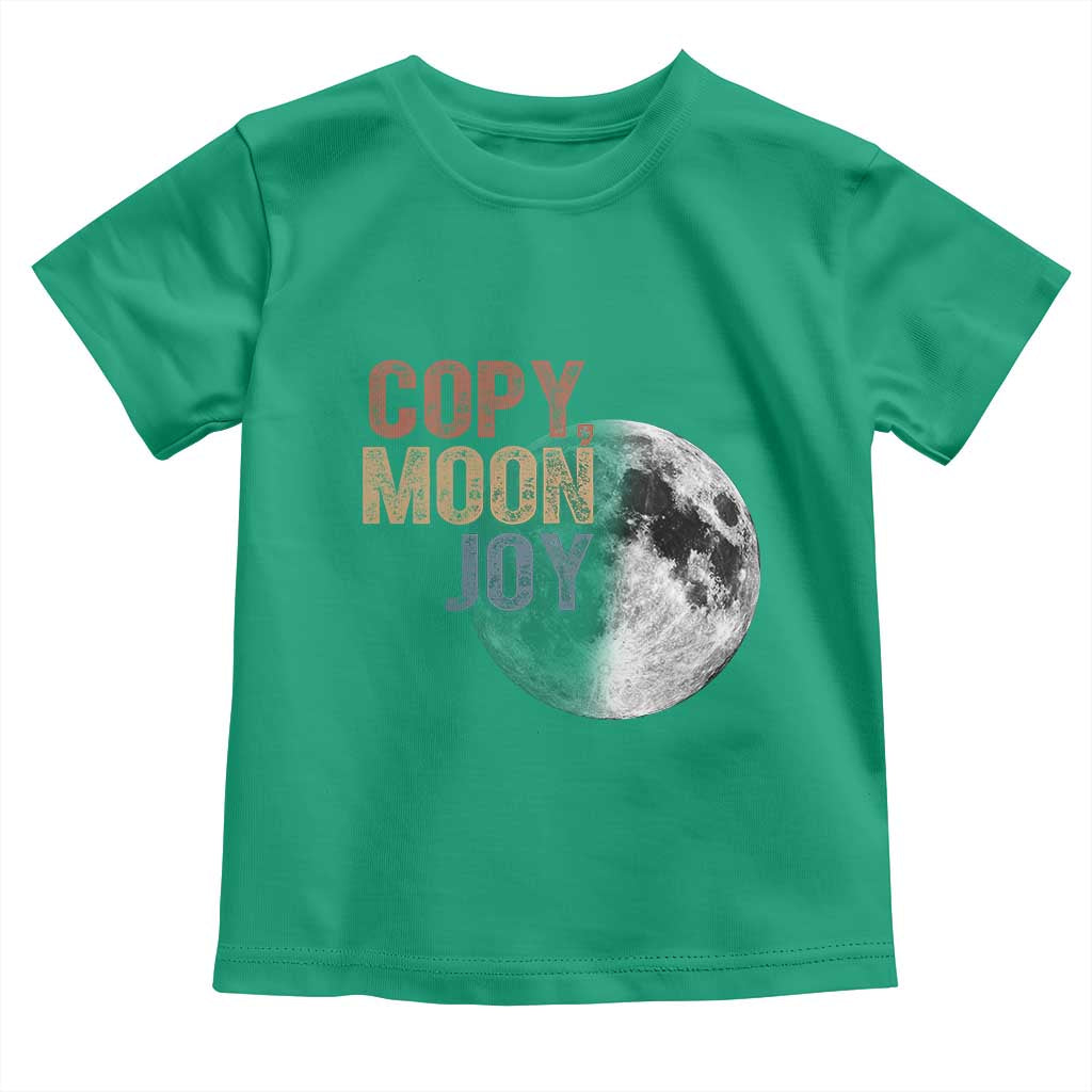 Copy Moon Joy Toddler T Shirt Funny Lunar Quote Graphic