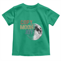 Copy Moon Joy Toddler T Shirt Funny Lunar Quote Graphic