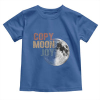 Copy Moon Joy Toddler T Shirt Funny Lunar Quote Graphic
