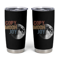 Copy Moon Joy Tumbler Cup Funny Lunar Quote Graphic