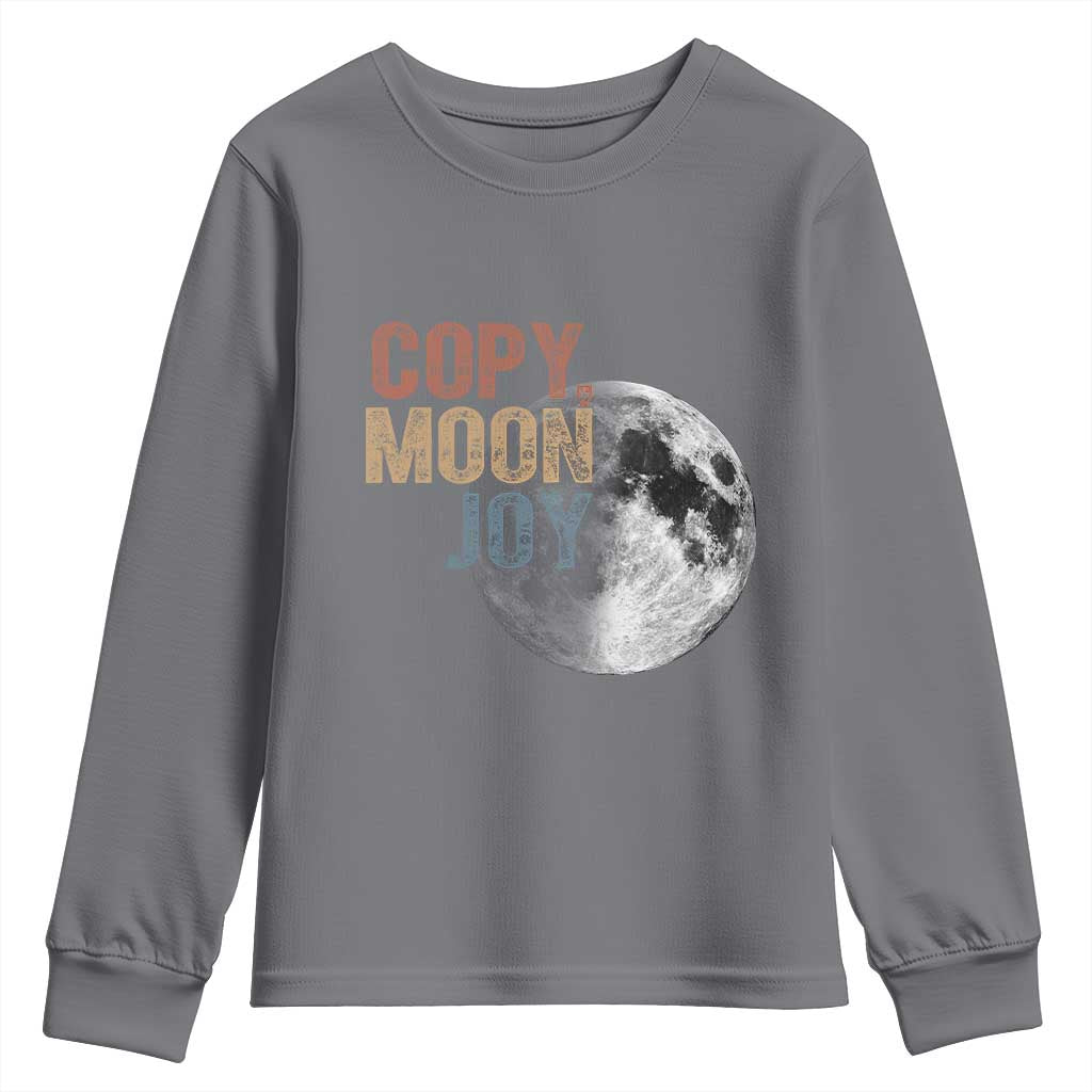 Copy Moon Joy Youth Sweatshirt Funny Lunar Quote Graphic