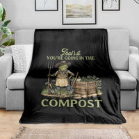 That's It You're Going in the Compost Throw Blanket Funny Frog Gardener Meme