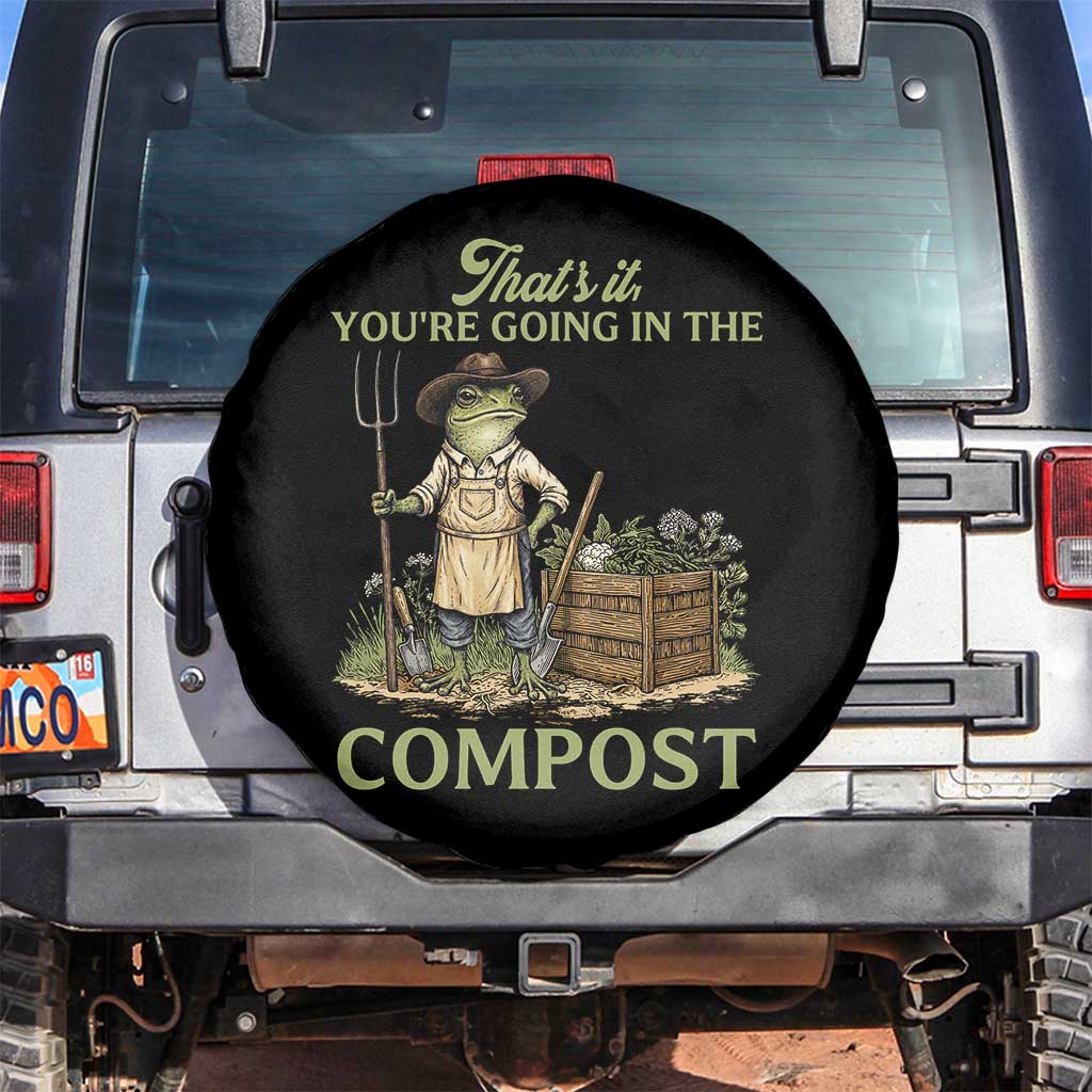 That's It You're Going in the Compost Spare Tire Cover Funny Frog Gardener Meme