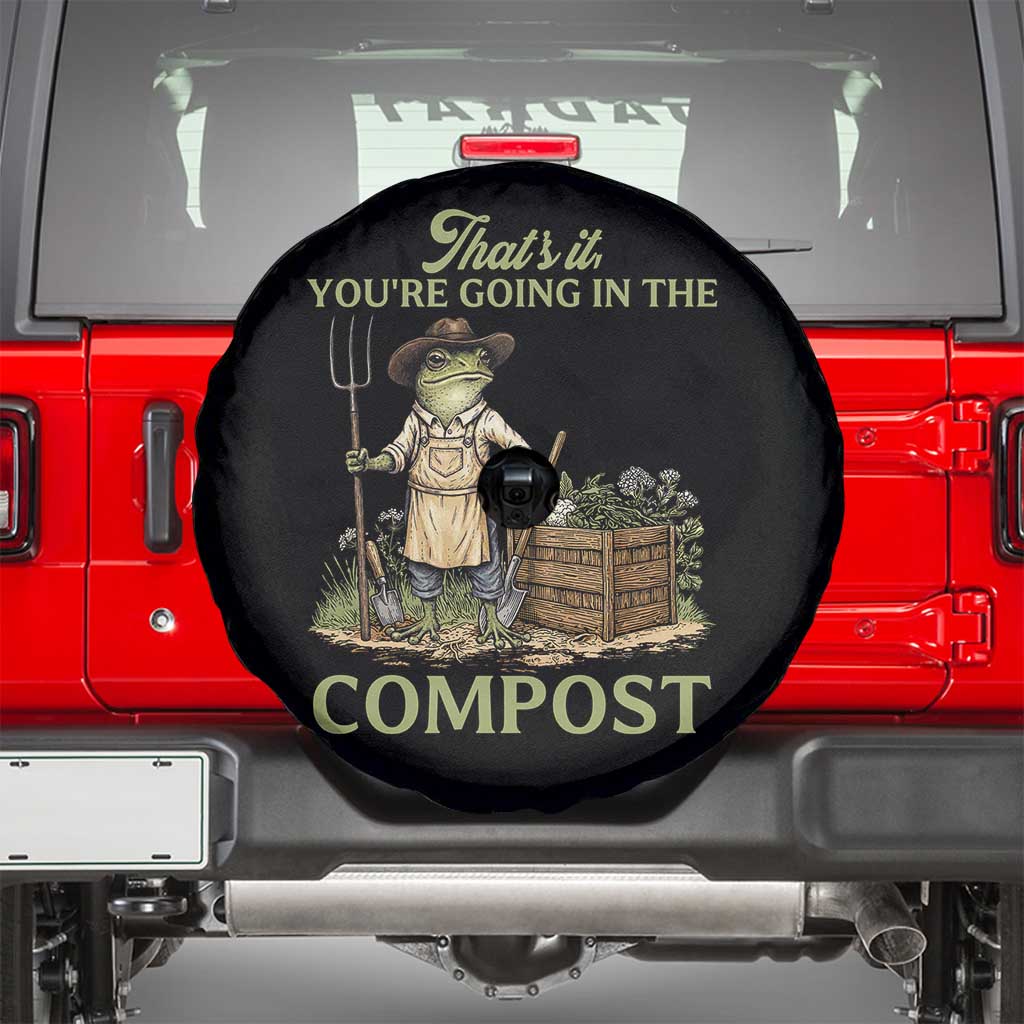 That's It You're Going in the Compost Spare Tire Cover Funny Frog Gardener Meme