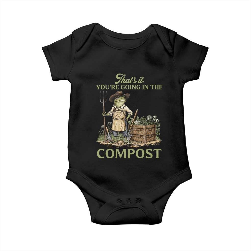 That's It You're Going in the Compost Baby Onesie Funny Frog Gardener Meme