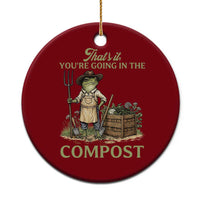 That's It You're Going in the Compost Ceramic Ornament Funny Frog Gardener Meme