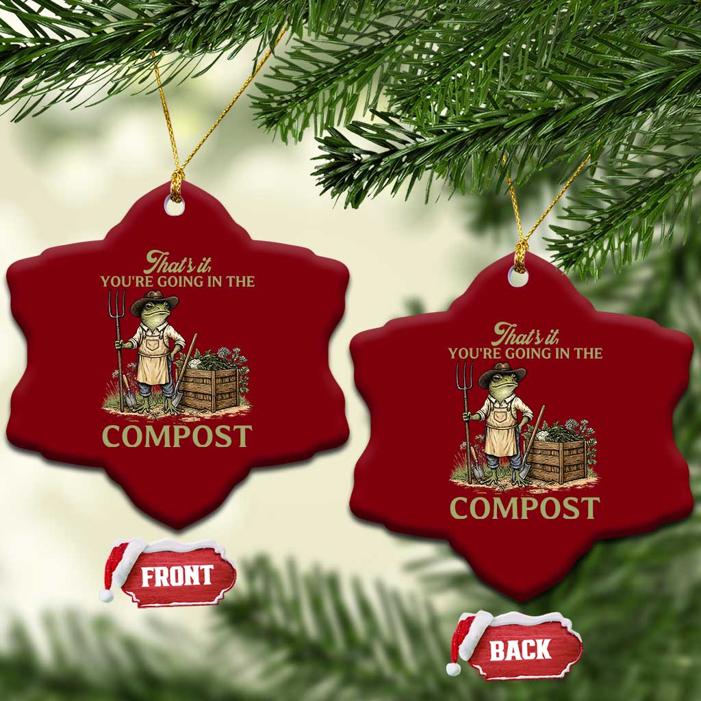 That's It You're Going in the Compost Ceramic Ornament Funny Frog Gardener Meme