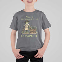 That's It You're Going in the Compost T Shirt For Kid Funny Frog Gardener Meme
