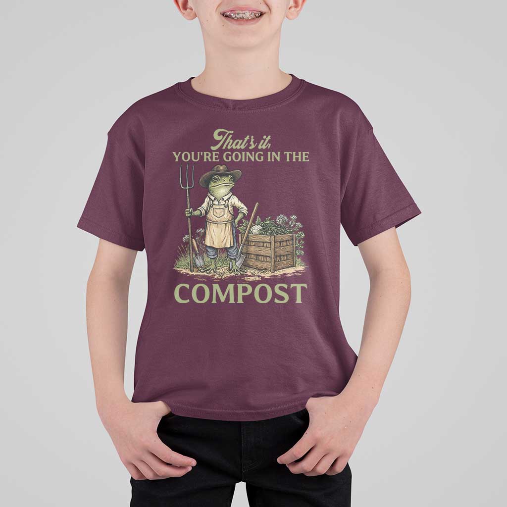That's It You're Going in the Compost T Shirt For Kid Funny Frog Gardener Meme