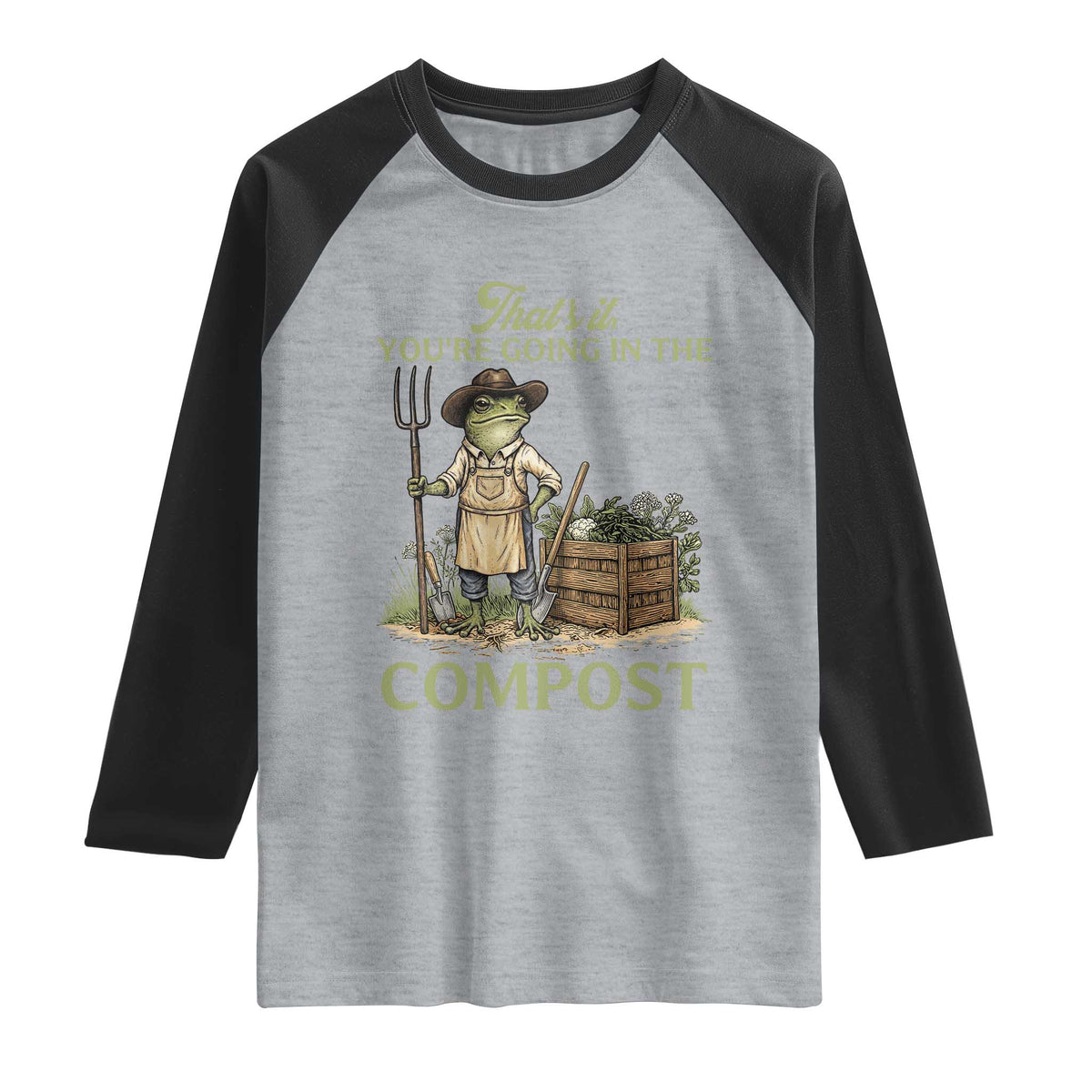 That's It You're Going in the Compost Raglan Shirt Funny Frog Gardener Meme