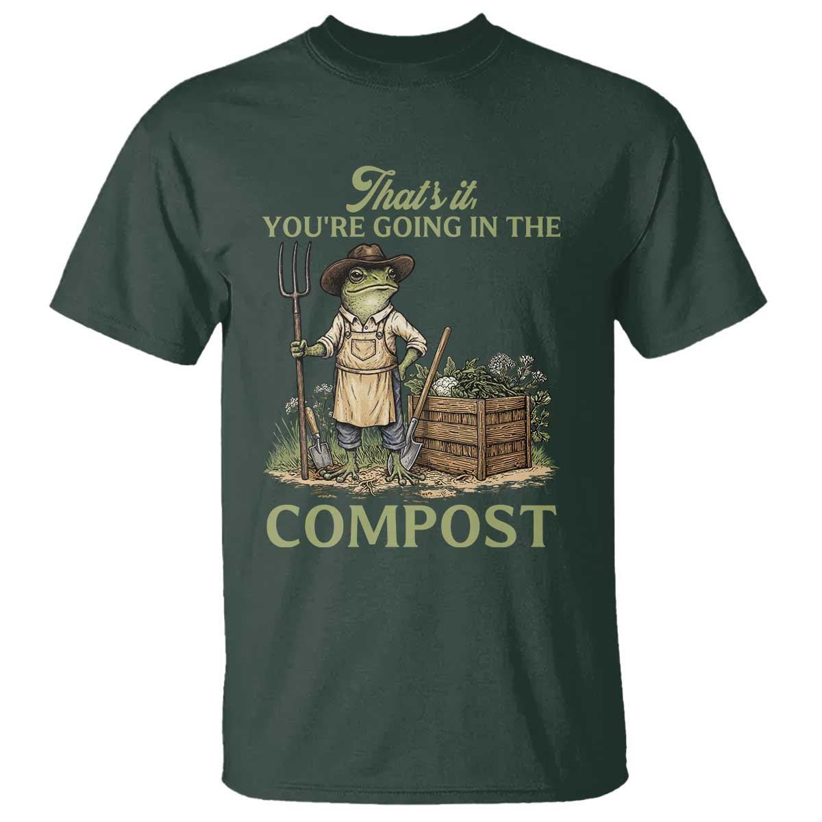 That's It You're Going in the Compost T Shirt Funny Frog Gardener Meme