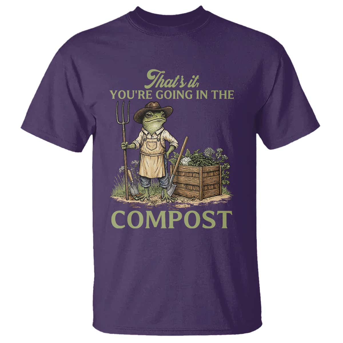 That's It You're Going in the Compost T Shirt Funny Frog Gardener Meme