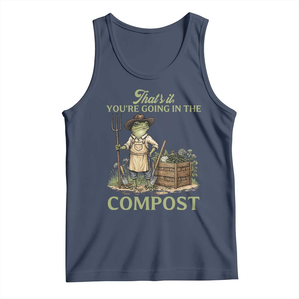 That's It You're Going in the Compost Tank Top Funny Frog Gardener Meme