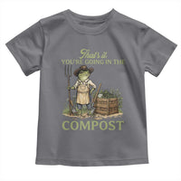 That's It You're Going in the Compost Toddler T Shirt Funny Frog Gardener Meme
