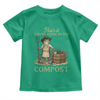 That's It You're Going in the Compost Toddler T Shirt Funny Frog Gardener Meme