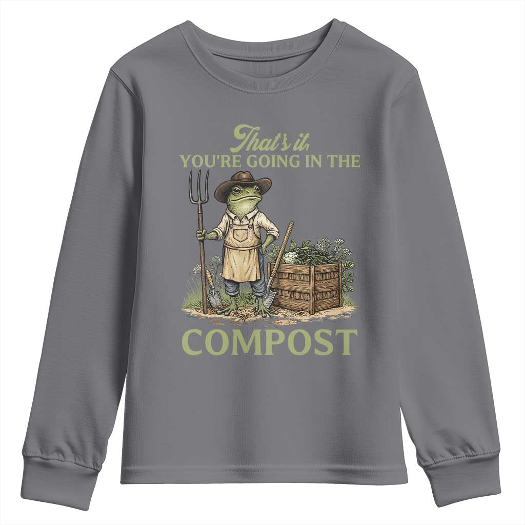 That's It You're Going in the Compost Youth Sweatshirt Funny Frog Gardener Meme