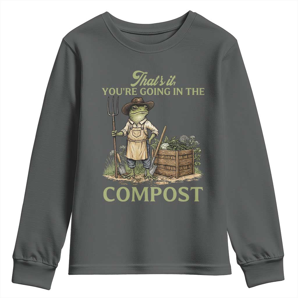 That's It You're Going in the Compost Youth Sweatshirt Funny Frog Gardener Meme