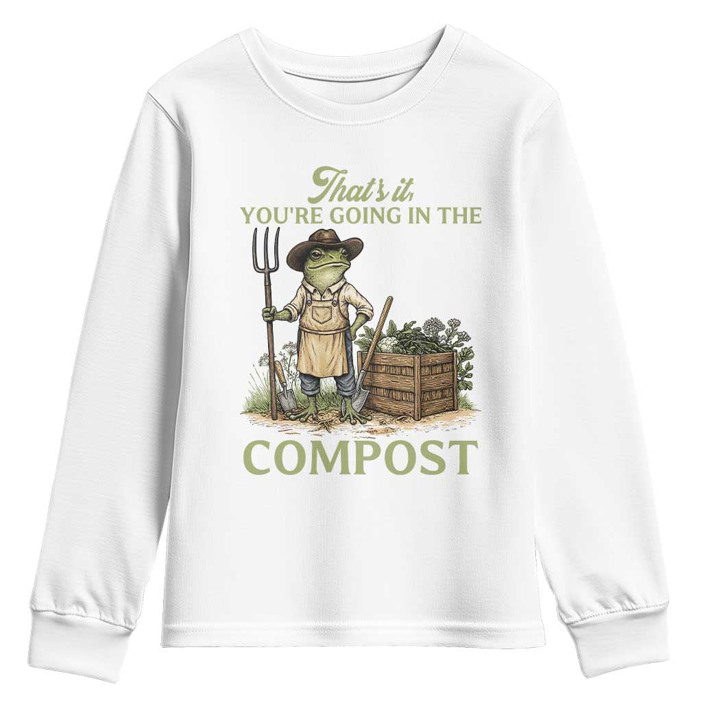 That's It You're Going in the Compost Youth Sweatshirt Funny Frog Gardener Meme