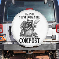 That's It You're Going in the Compost Spare Tire Cover Funny Raccoon Gardener Meme