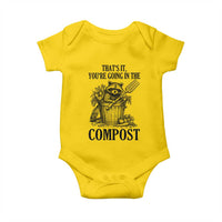 That's It You're Going in the Compost Baby Onesie Funny Raccoon Gardener Meme