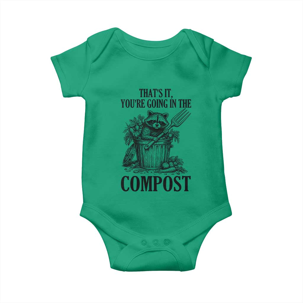 That's It You're Going in the Compost Baby Onesie Funny Raccoon Gardener Meme