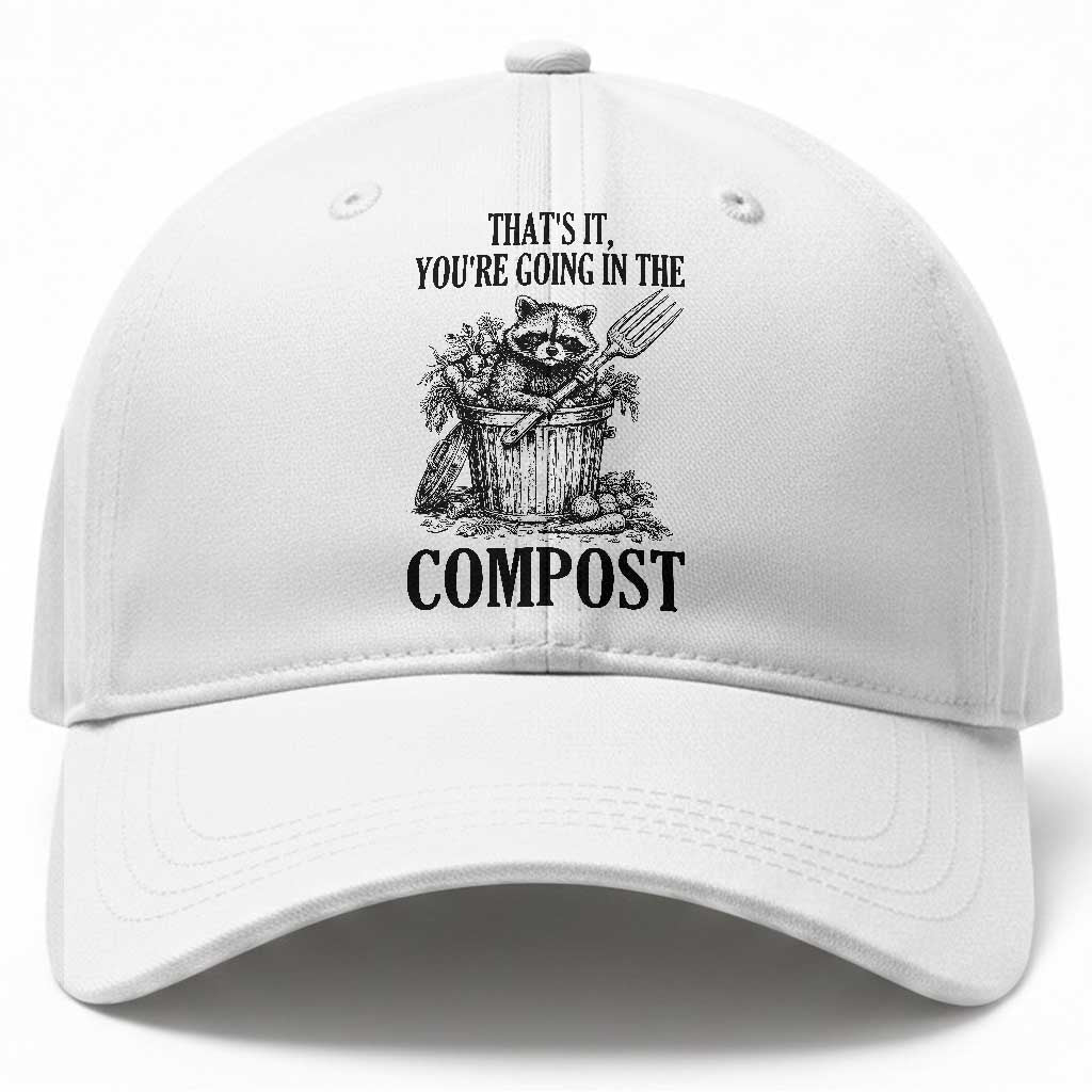 That's It You're Going in the Compost Baseball Cap Funny Raccoon Gardener Meme