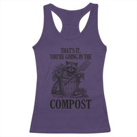 That's It You're Going in the Compost Racerback Tank Top Funny Raccoon Gardener Meme