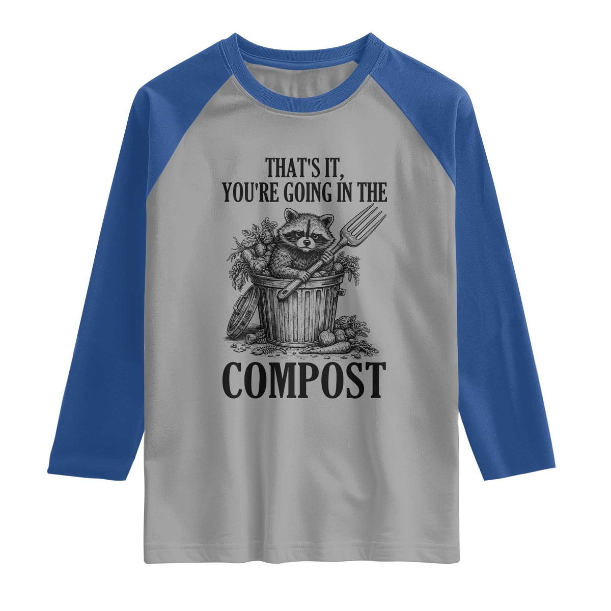 That's It You're Going in the Compost Raglan Shirt Funny Raccoon Gardener Meme