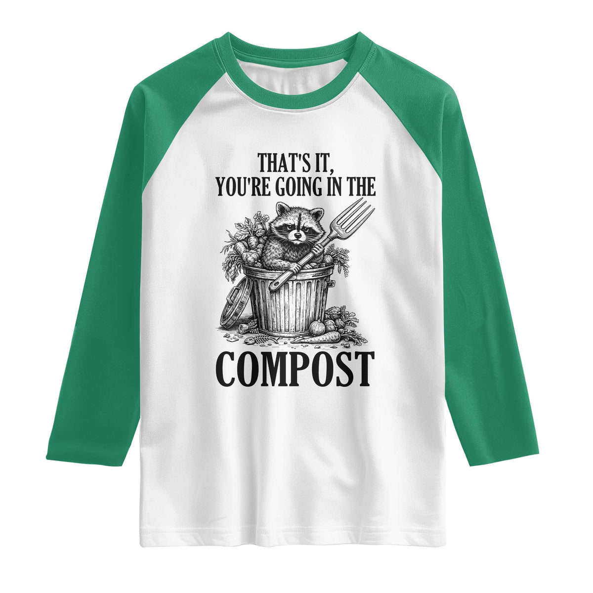 That's It You're Going in the Compost Raglan Shirt Funny Raccoon Gardener Meme