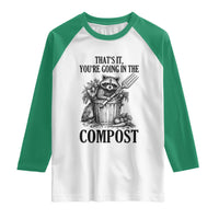 That's It You're Going in the Compost Raglan Shirt Funny Raccoon Gardener Meme