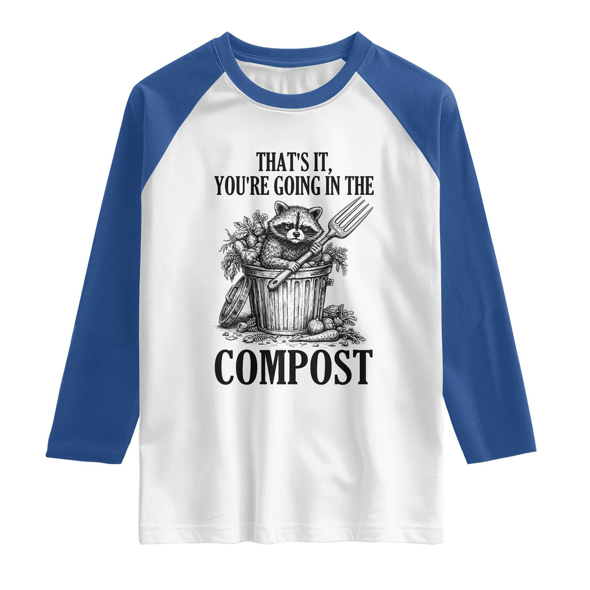 That's It You're Going in the Compost Raglan Shirt Funny Raccoon Gardener Meme