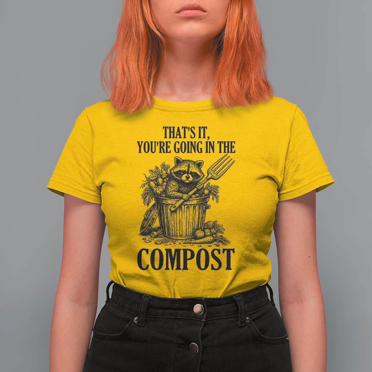 That's It You're Going in the Compost T Shirt For Women Funny Raccoon Gardener Meme